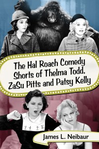 Couverture du livre The Hal Roach Comedy Shorts of Thelma Todd, ZaSu Pitts and Patsy Kelly - de James L. Neibaur