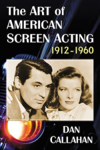 Cover of the book The Art of American Screen Acting, 1912–1960 - by Dan Callahan