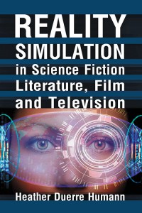 Couverture du livre Reality Simulation in Science Fiction Literature, Film and Television - de Heather Duerre Humann