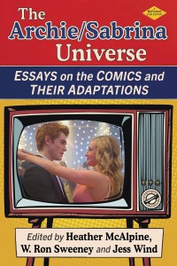 Couverture du livre The Archie/Sabrina Universe - Sous la direction de Heather McAlpine, W. Ron Sweeney et Jess Wind
