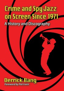 Couverture du livre Crime and Spy Jazz on Screen Since 1971 - de Derrick Bang
