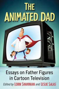 Cover of the book The Animated Dad - Edited by Lorin Shahinian and Leslie Salas