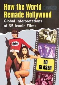 Cover of the book How the World Remade Hollywood - by Ed Glaser
