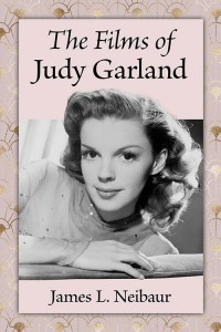 Cover of the book The Films of Judy Garland - by James L. Neibaur