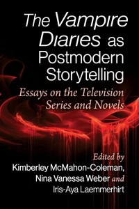 Cover of the book The Vampire Diaries as Postmodern Storytelling - Edited by Kimberley McMahon-Coleman, Nina Vanessa Weber and Iris-Aya Laemmerhirt