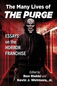 Couverture du livre The Many Lives of The Purge - Sous la direction de Ron Riekki et Kevin J. Wetmore Jr.