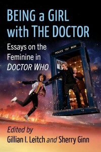 Cover of the book Being a Girl with The Doctor - Edited by Gillian I. Leitch and Sherry Ginn