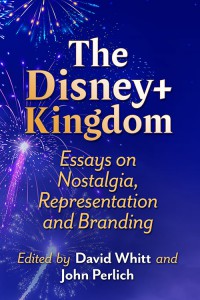 Couverture du livre The Disney+ Kingdom - Sous la direction de David Whitt et John Perlich
