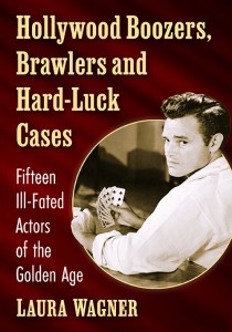 Cover of the book Hollywood Boozers, Brawlers and Hard-Luck Cases - by Laura Wagner