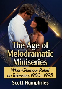 Couverture du livre The Age of Melodramatic Miniseries - de Scott Humphries