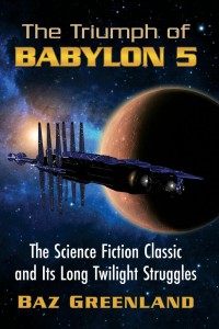 Couverture du livre The Triumph of Babylon 5 - de Baz Greenland