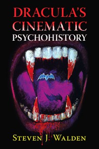 Couverture du livre Dracula's Cinematic Psychohistory - de Steven J. Walden
