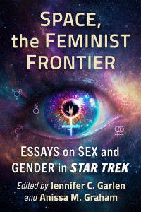 Couverture du livre Space, the Feminist Frontier - Sous la direction de Jennifer C. Garlen et Anissa M. Graham