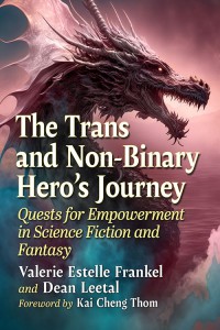 Cover of the book The Trans and Non-Binary Hero's Journey - by Valerie Estelle Frankel and Dean Leetal