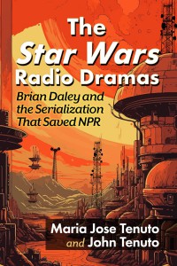 Cover of the book The Star Wars Radio Dramas - by Maria Jose Tenuto and John Tenuto
