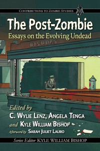 Couverture du livre The Post-Zombie - Sous la direction de C. Wylie Lenz, Angela Tenga et Kyle William Bishop