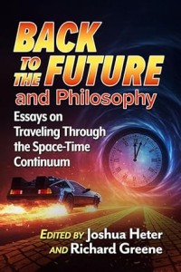Cover of the book Back to the Future and Philosophy - Edited by Joshua Heter and Richard Greene