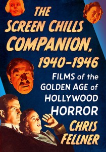 Couverture du livre The Screen Chills Companion, 1940–1946 - de Chris Fellner