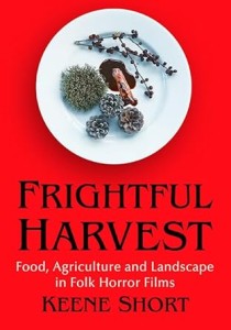 Frightful Harvest:Food, Agriculture and Landscape in Folk Horror Films