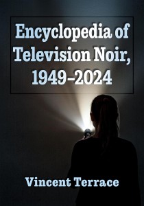 Encyclopedia of Television Noir, 1949-2024