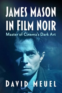 James Mason in Film Noir:Master of Cinema's Dark Art
