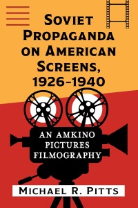 Couverture du livre Soviet Propaganda on American Screens, 1926-1940 - de Michael&nbsp;R.&nbsp;Pitts