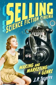 Couverture du livre Selling Science Fiction Cinema - de J. P. Telotte