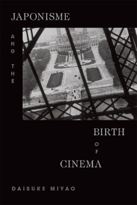 Couverture du livre Japonisme and the Birth of Cinema - de Daisuke Miyao