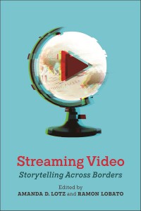 Couverture du livre Streaming Video - Sous la direction de Amanda D. Lotz et Ramon Lobato