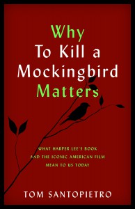 Couverture du livre Why To Kill a Mockingbird Matters - de Tom Santopietro