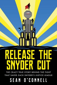 Cover of the book Release the Snyder Cut - by Sean O'Connell