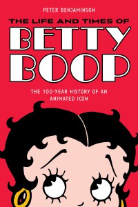Cover of the book The Life and Times of Betty Boop - by Peter Benjaminson