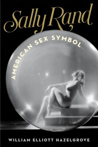 Couverture du livre Sally Rand - de William Elliott Hazelgrove