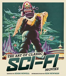 Cover of the book The Art of Classic Sci-Fi Movies - Edited by Adam Newell