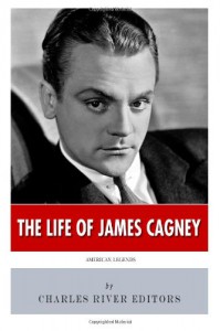 Couverture du livre The Life of James Cagney - de Charles River Editors