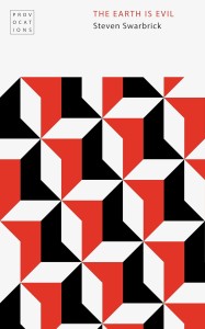 Couverture du livre The Earth Is Evil - de Steven&nbsp;Swarbrick