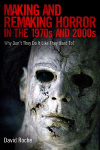 Couverture du livre Making and Remaking Horror in the 1970s and 2000s - de David Roche