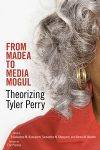 Couverture du livre From Madea to Media Mogul - Sous la direction de Treaandrea M. Russworm, Samantha N. Sheppard et Karen M. Bowdre
