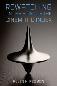 Couverture du livre Rewatching on the Point of the Cinematic Index - de Allen H. Redmon