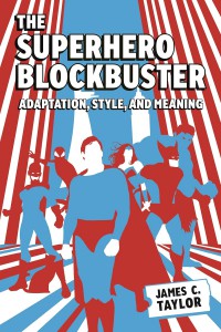 Couverture du livre The Superhero Blockbuster - de James C. Taylor