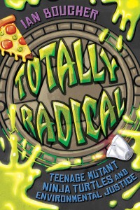 Cover of the book Totally Radical - by Ian&nbsp;Boucher