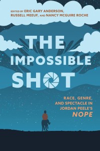 The Impossible Shot:Race, Genre, and Spectacle in Jordan Peele's Nope