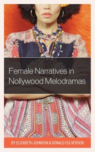 Couverture du livre Female Narratives in Nollywood Melodramas - de Elizabeth Johnson et Donald Culverson