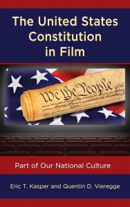 Cover of the book The United States Constitution in Film - by Eric T Kasper and Quentin D Vieregge