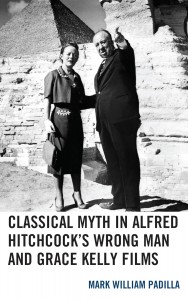 Cover of the book Classical Myth in Alfred Hitchcock's Wrong Man and Grace Kelly Films - by Mark William Padilla