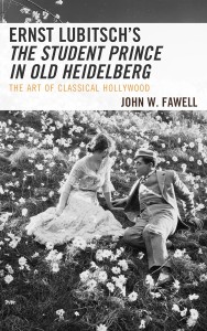 Cover of the book Ernst Lubitsch's The Student Prince in Old Heidelberg - by John W. Fawell
