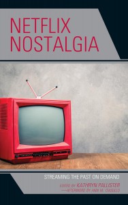 Couverture du livre Netflix Nostalgia - Sous la direction de Kathryn Pallister