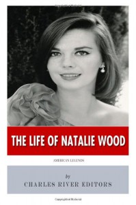 Cover of the book The Life of Natalie Wood - by Charles River Editors