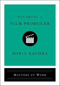 Couverture du livre Becoming a Film Producer - de Boris Kachka