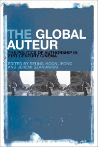 Cover of the book The Global Auteur - Edited by Seung-hoon Jeong and Jeremi Szaniawski